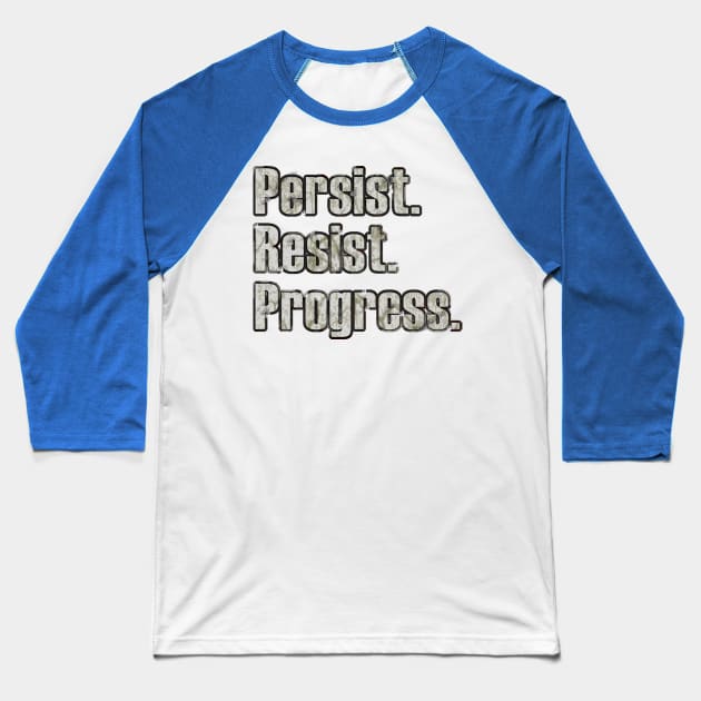 Persist. Resist. Progress. Baseball T-Shirt by Bits